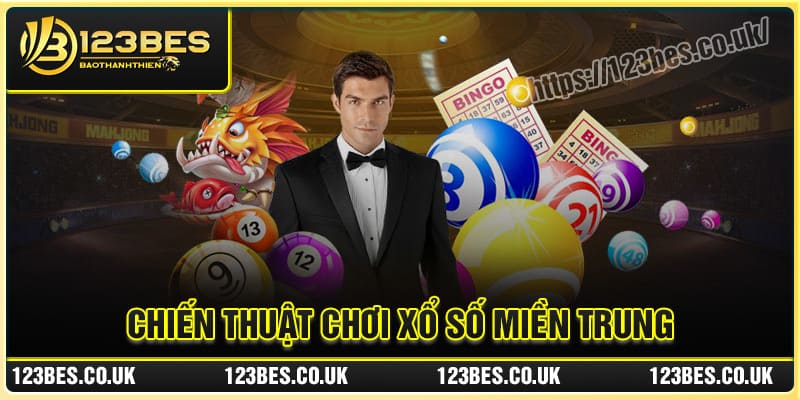 Chiến thuật chơi xổ số miền Trung hiệu quả nhất