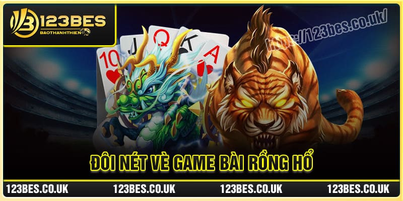 Đôi nét về game bài Rồng Hổ
