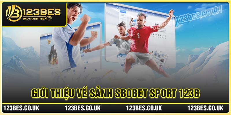 Giới thiệu về cổng cược SBOBET tại 123B